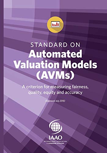 Standard on Automated Valuation Models (AVMs): 1 (IAAO Technical Standards)
