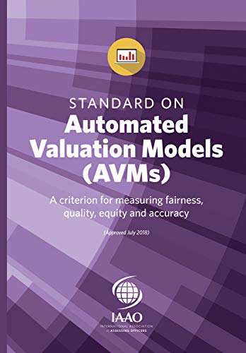 Standard on Automated Valuation Models (AVMs) (IAAO Technical Standards Book 1) (English Edition)
