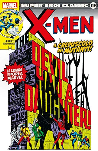 Super Eroi Classic 119 - X-Men 11: Il crepuscolo dei Mutanti!