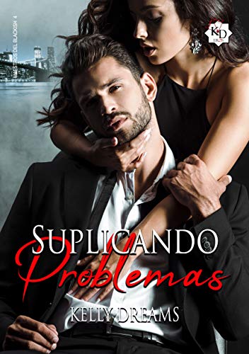 Suplicando Problemas (Amos del Blackish nº 4) Suplicando Problemas (Amos del Blackish nº 4)