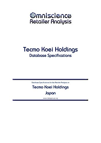 Tecmo Koei Holdings - Japan: Retailer Analysis Database Specifications (Omniscience Retailer Analysis - Japan Book 94195) (English Edition)