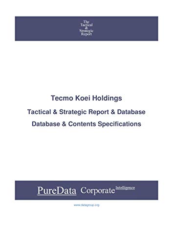 Tecmo Koei Holdings: Tactical & Strategic Database Specifications - Japan-Tokyo perspectives (Tactical & Strategic - Japan Book 40955) (English Edition) Tecmo Koei Holdings: Tactical & Strategic Database Specifications - Japan-Tokyo perspectives (Tactical & Strategic - Japan Book 40955) (English Edition)