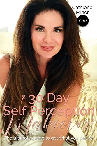 The 30 Day Self Perception Makeover (English Edition)