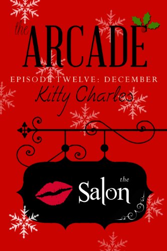 The Arcade: Episode 12,  December, The Salon (English Edition)