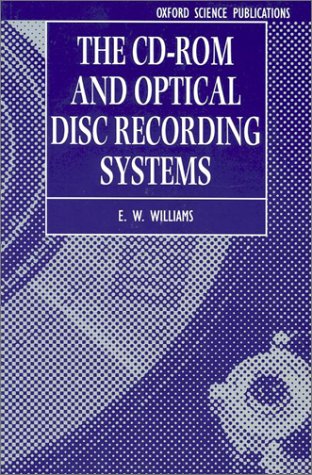 The CD-ROM and Optical Disc Recording Systems (Textbooks in Electrical and Electronic Engineering)
