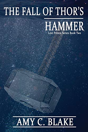 The Fall of Thor's Hammer: 2 (Levi Prince)