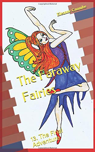 The Faraway Fairies: 13.  The Final Adventure