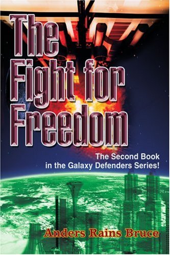 The Fight for Freedom: The Second Book in the Galaxy Defenders Series!