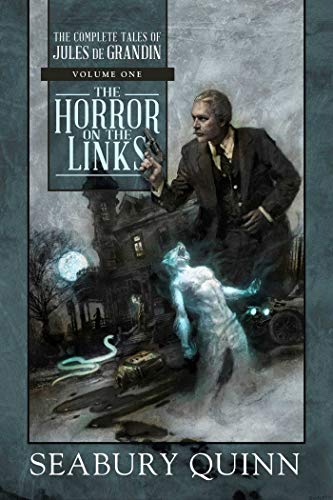 The Horror on the Links: The Complete Tales of Jules de Grandin, Volume One (English Edition)