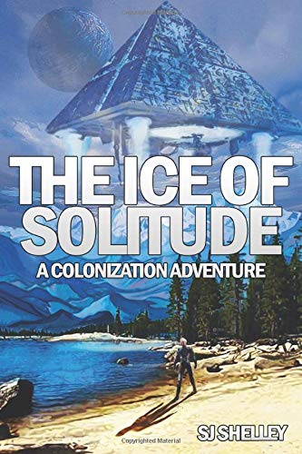 The Ice of Solitude: A Colonization Adventure (Aegis Colony)