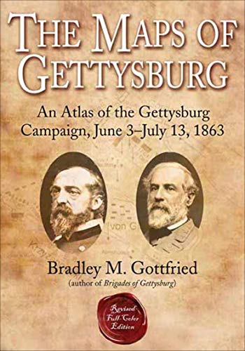 The Maps of Gettysburg: An Atlas of the Gettysburg Campaign, June 3–July 13, 1863 (American Battle Series) (English Edition)