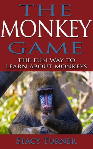 The Monkey Game: The Fun Way to Learn About Monkeys (English Edition)