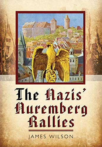 The Nazis' Nuremberg Rallies (English Edition)
