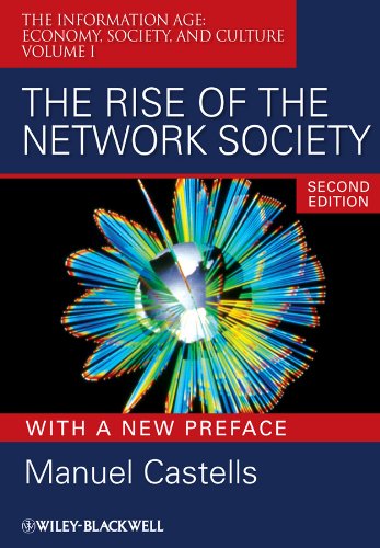 The Rise of the Network Society: The Information Age: Economy, Society, and Culture Volume I (Information Age Series Book 12) (English Edition)