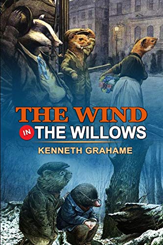 THE WIND IN THE WILLOWS BY KENNETH GRAHAME : Classic Edition Illustrations: Classic Edition Illustrations