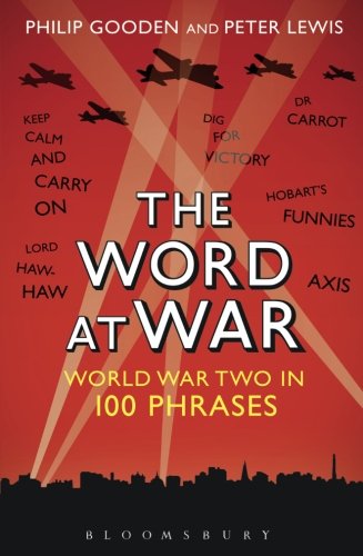 The Word at War: World War Two in 100 Phrases