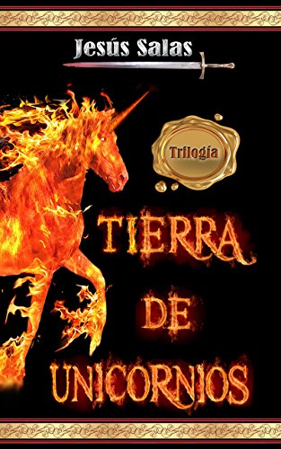 TIERRA DE UNICORNIOS - Trilogía Completa