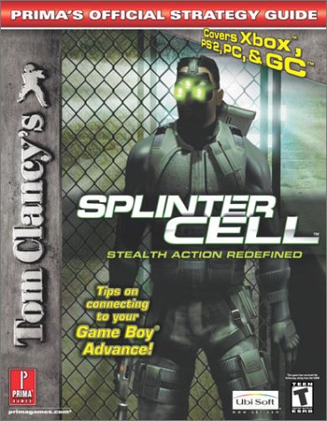 Tom Clancy's Splinter Cell Stealth Action Redefined: Covers Xbox, Ps2, & PC (Prima's Official Strategy Guide)