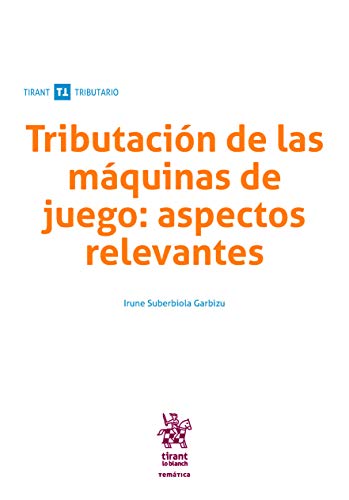 Tributación de Las Máquinas de juego: Aspectos relevantes (Temática Tirant Tributario)