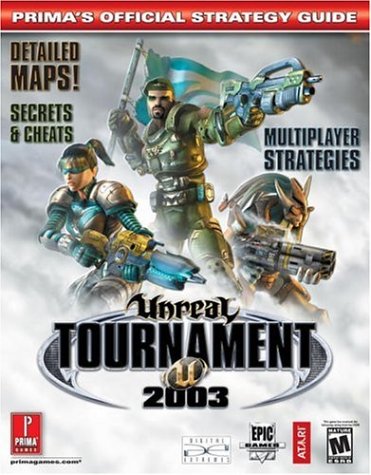 Unreal Tournament 2003: Official Strategy Guide (Prima's Official Strategy Guides)