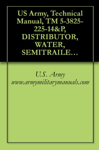 US Army, Technical Manual, TM 5-3825-225-14&P, DISTRIBUTOR, WATER, SEMITRAILER MOUNTED 6000 GALLON, MACLEOD MODEL WD6S, (NSN 3825-01-065-6621), military manuals (English Edition)