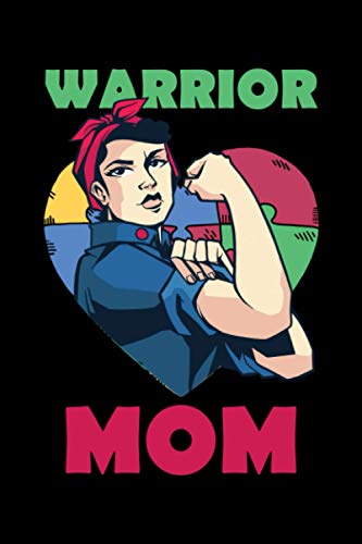 Warrior Mom: Autism Awareness 6x9 Notebook, Journal or Diary Gift for Writing Down Daily Habits