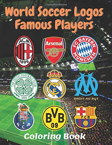 World Soccer Logos, Famous Players Coloring Book: A great book with logos of the best soccer teams, facts about the teams and famous players to color.