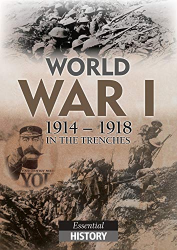 World War I In The Trenches: Essential History (English Edition)