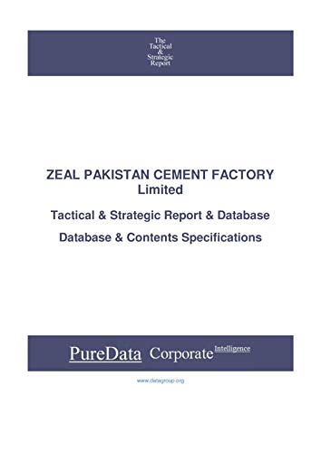 ZEAL PAKISTAN CEMENT FACTORY Limited: Tactical & Strategic Database Specifications - Pakistan-Lahore perspectives (Tactical & Strategic - Pakistan Book 43713) (English Edition)