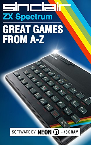 ZX Spectrum: Great Games From A-Z (English Edition)