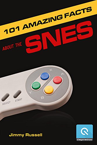 101 Amazing Facts about the SNES: ...also known as the Super Famicom (Games Console History Book 5) (English Edition)