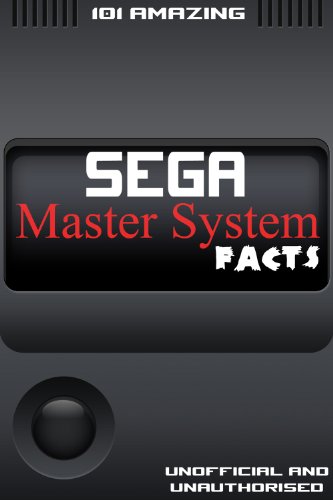 101 Amazing Sega Master System Facts (Games Console History Book 3) (English Edition)