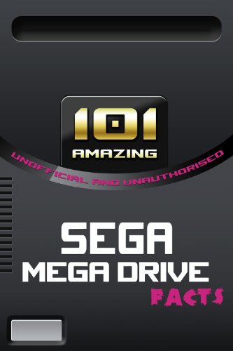 101 Amazing Sega Mega Drive Facts (Games Console History Book 4) (English Edition)