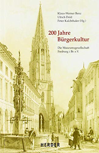 200 Jahre Bürgerkultur: Die Museumsgesellschaft Freiburg i.Br. e.V.