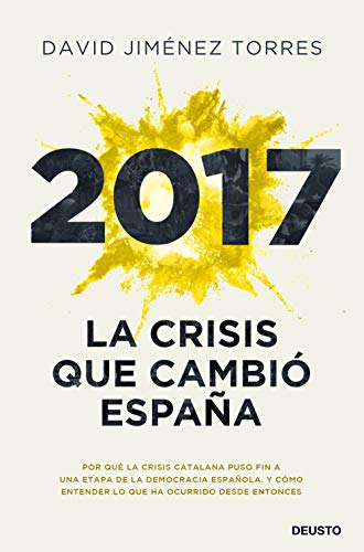 2017: La crisis que cambió España 2017: La crisis que cambió España
