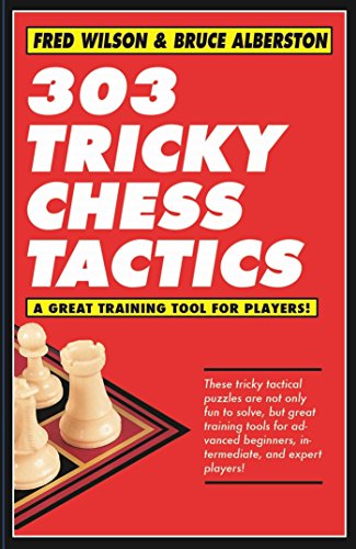 303 Tricky Chess Tactics 303 Tricky Chess Tactics