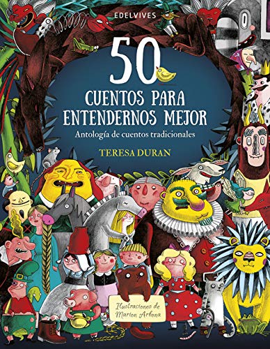 50 cuentos para entendernos mejor: Antología de cuentos tradicionales (Álbumes ilustrados)