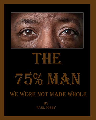 75% Man: We Were Not Made Whole (English Edition)