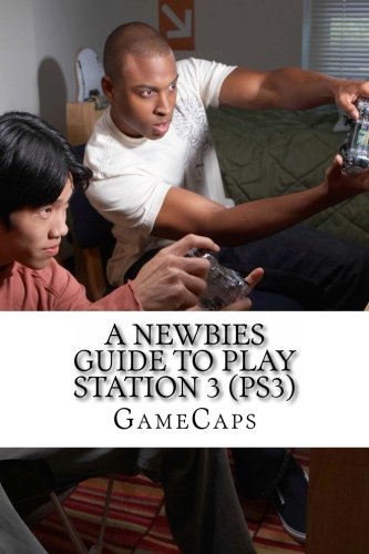 A Newbies Guide to Play Station 3 (PS3)