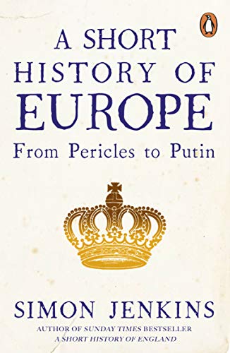 A Short History of Europe: From Pericles to Putin (English Edition)