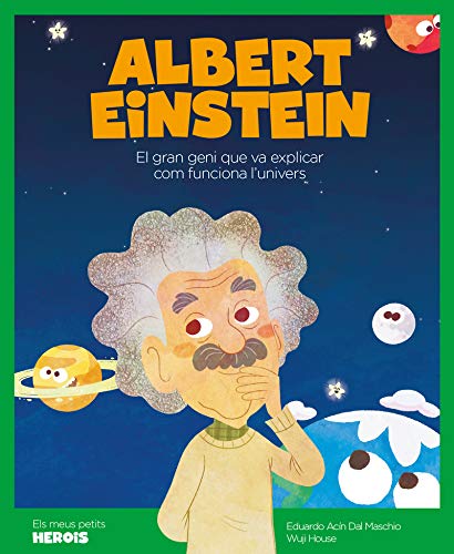 Albert Einstein: El científic que va explicar com funciona l'univers (Els meus petits herois): 4
