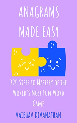 Anagrams Made Easy: 320 Steps to Mastery of the World's Most Fun Word Game (Miscellaneous Word Puzzles Book 37) (English Edition)