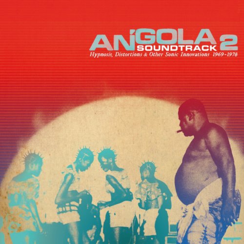 Angola, Soundtrack 2: Hypnosis, Distortions & Other Sonic Innovations 1969-1978 (Analog Africa No. 15)