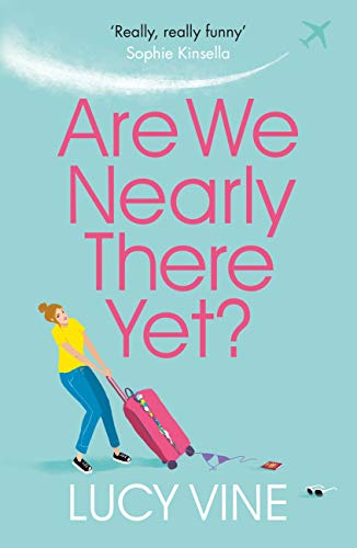 Are We Nearly There Yet?: The ultimate laugh-out-loud read to escape with in 2020 (English Edition)