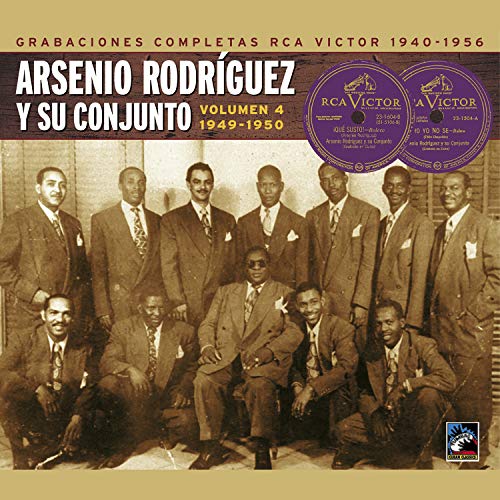 Arsenio Rodríguez y su conjunto. Grabaciones completas RCA Victor, Vol. 4: 1949-1950