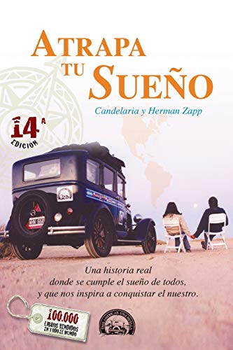 Atrapa Tu Sueño: Una historia real donde se cumple el sueño de todos, y que nos inspira a conquistar el nuestro.: 1 Atrapa Tu Sueño: Una historia real donde se cumple el sueño de todos, y que nos inspira a conquistar el nuestro.: 1