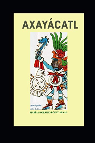Axayácatl: El tesoro de los aztecas