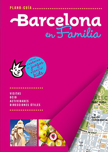 Barcelona en familia: Con un cuaderno de juegos especial kids: 1 (Plano - Guías)