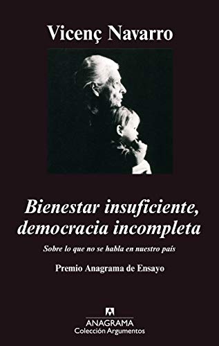 Bienestar insuficiente, democracia incompleta: Sobre lo que no se habla en nuestro país (Argumentos) Bienestar insuficiente, democracia incompleta: Sobre lo que no se habla en nuestro país (Argumentos)