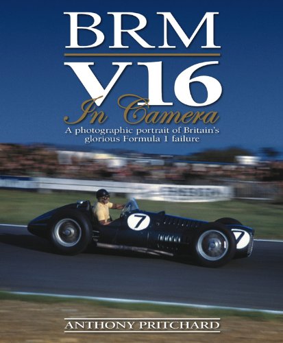 BRM V16 in Camera: A Photographic Portrait of Britain's Glorious Formula 1 Failure